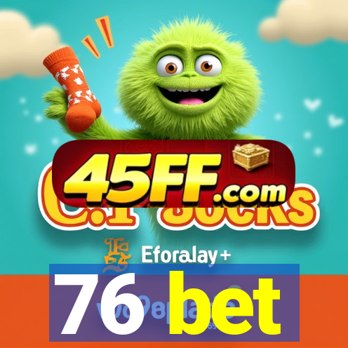 76 bet
